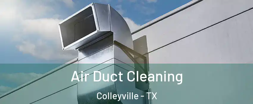  Air Duct Cleaning Colleyville - TX