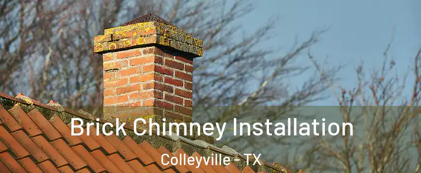  Brick Chimney Installation Colleyville - TX