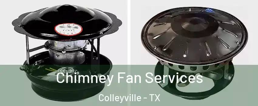  Chimney Fan Services Colleyville - TX