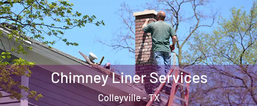  Chimney Liner Services Colleyville - TX