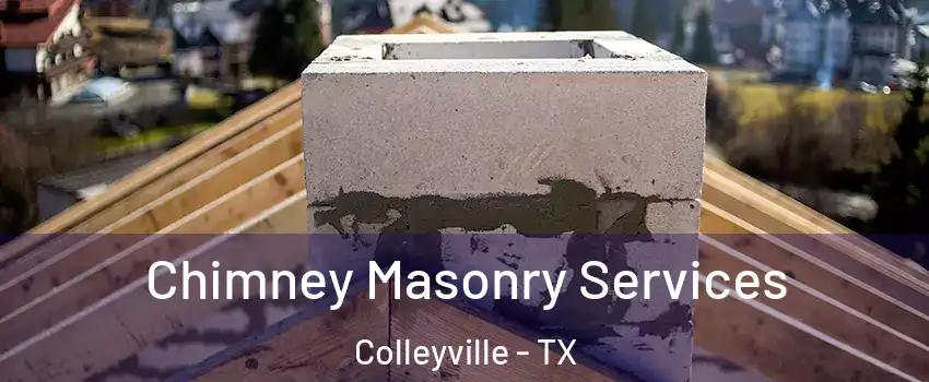  Chimney Masonry Services Colleyville - TX