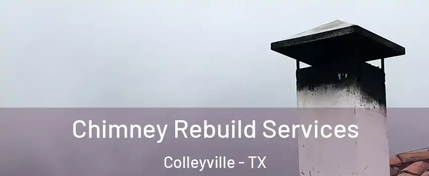  Chimney Rebuild Services Colleyville - TX