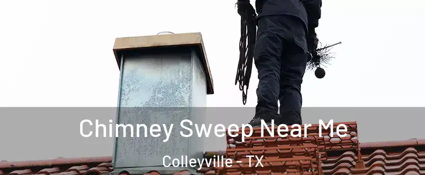  Chimney Sweep Near Me Colleyville - TX