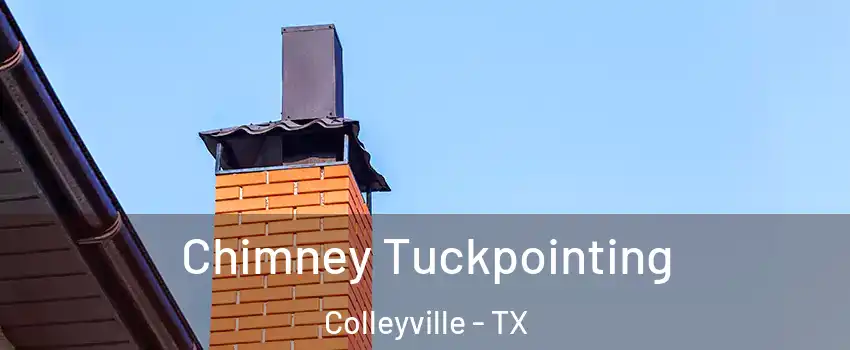  Chimney Tuckpointing Colleyville - TX