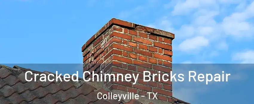  Cracked Chimney Bricks Repair Colleyville - TX