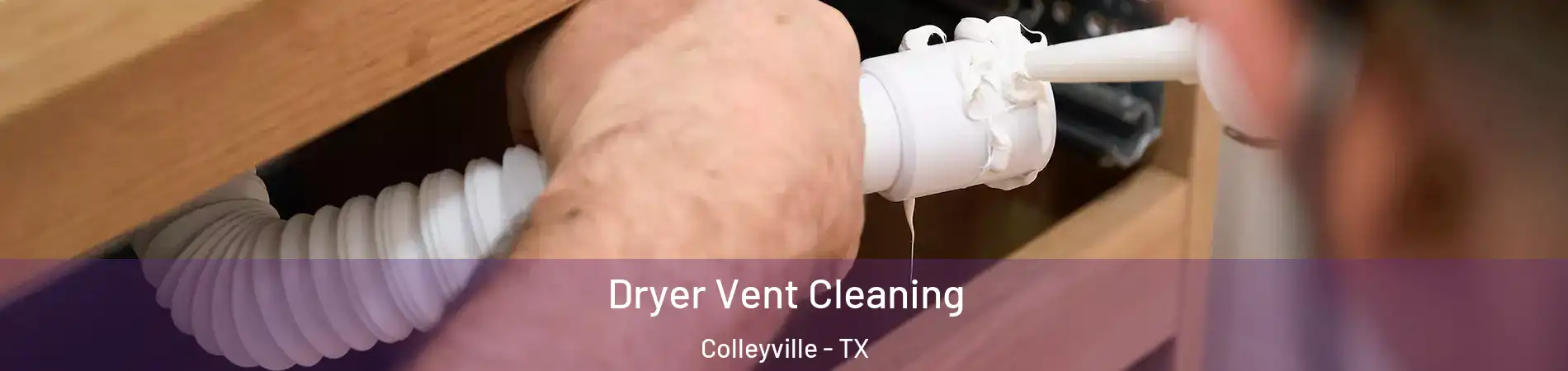  Dryer Vent Cleaning Colleyville - TX
