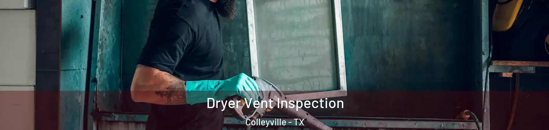  Dryer Vent Inspection Colleyville - TX