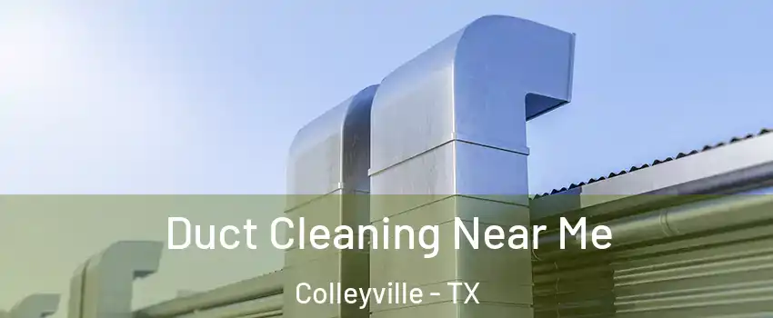  Duct Cleaning Near Me Colleyville - TX