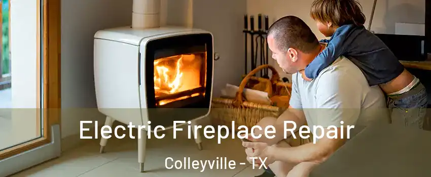  Electric Fireplace Repair Colleyville - TX