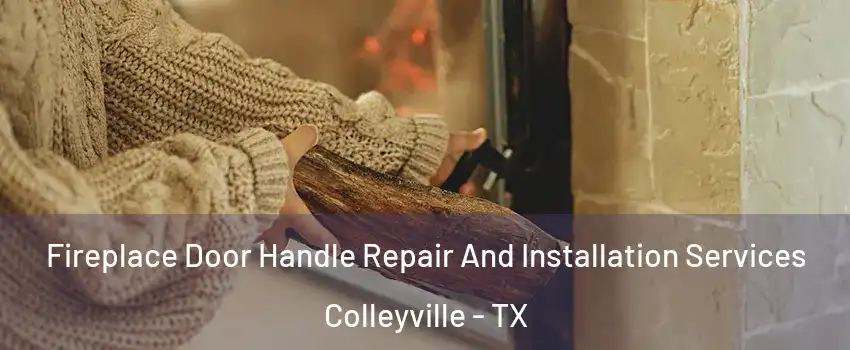  Fireplace Door Handle Repair And Installation Services Colleyville - TX