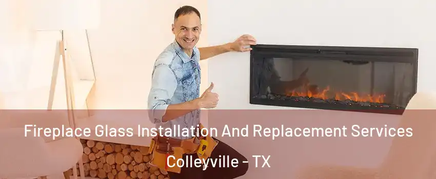  Fireplace Glass Installation And Replacement Services Colleyville - TX