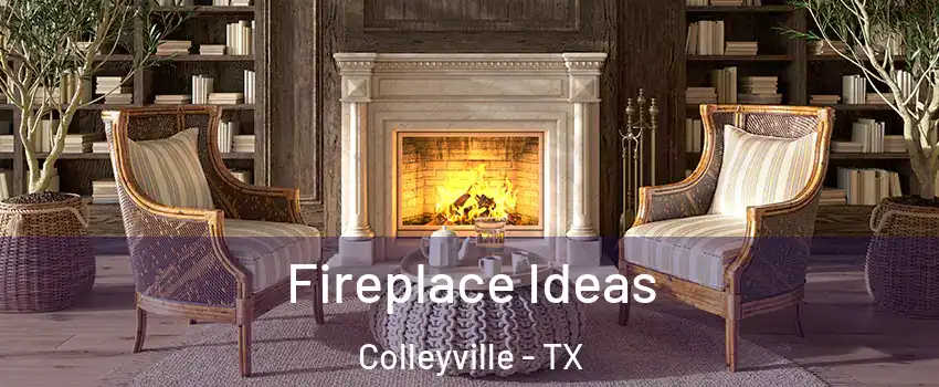  Fireplace Ideas Colleyville - TX