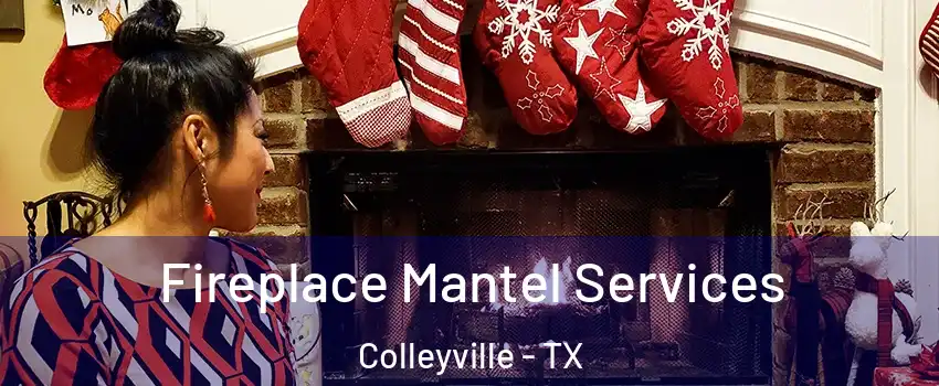  Fireplace Mantel Services Colleyville - TX