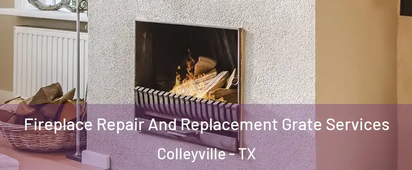  Fireplace Repair And Replacement Grate Services Colleyville - TX
