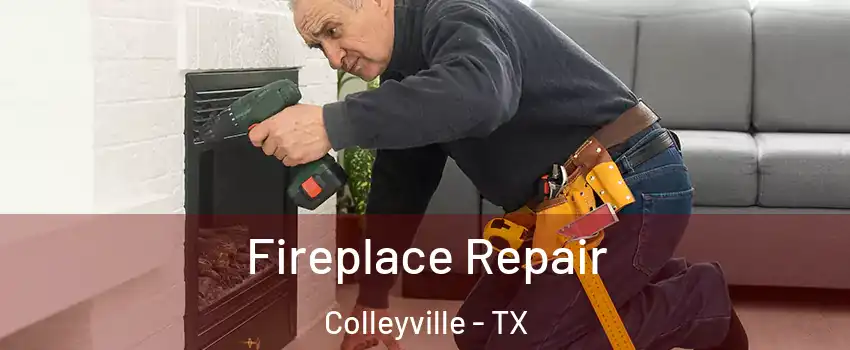  Fireplace Repair Colleyville - TX