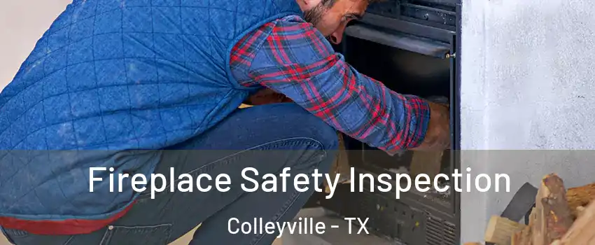  Fireplace Safety Inspection Colleyville - TX