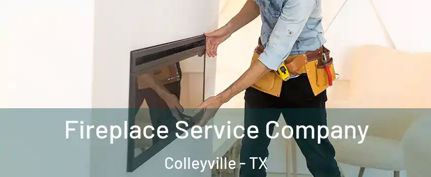  Fireplace Service Company Colleyville - TX