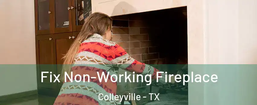  Fix Non-Working Fireplace Colleyville - TX