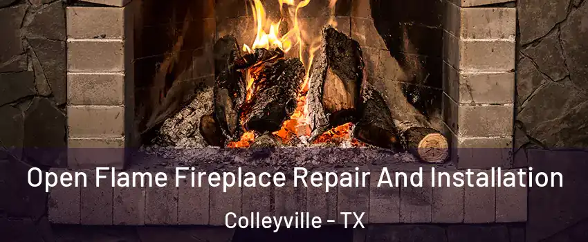  Open Flame Fireplace Repair And Installation Colleyville - TX