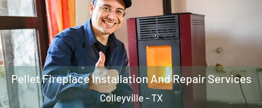  Pellet Fireplace Installation And Repair Services Colleyville - TX