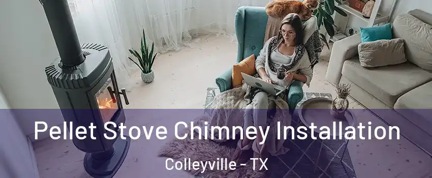  Pellet Stove Chimney Installation Colleyville - TX