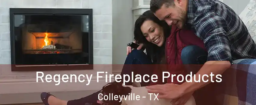  Regency Fireplace Products Colleyville - TX