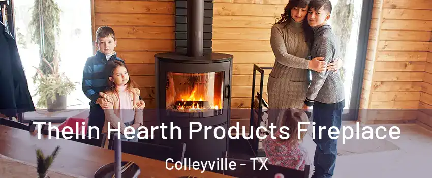  Thelin Hearth Products Fireplace Colleyville - TX
