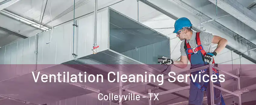  Ventilation Cleaning Services Colleyville - TX