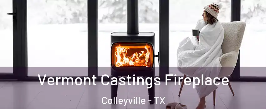  Vermont Castings Fireplace Colleyville - TX