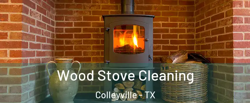  Wood Stove Cleaning Colleyville - TX